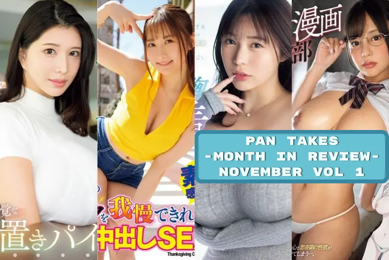 Pan Takes - November 2024 Vol 1 - Ai Sayama, Shiori Tsukada, Jun Suehiro and More!