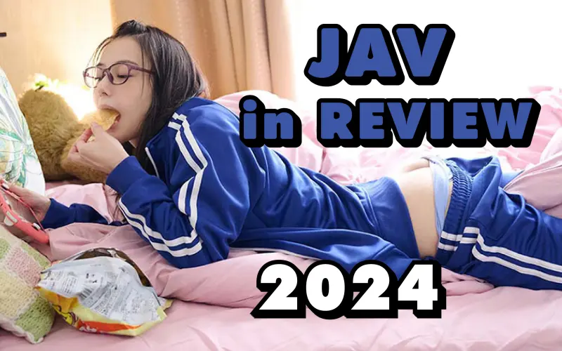 JAV in Review 2024 - Part 1: NEETS, Eimi Fukada’s Tough Year, Mahina Amane’s Superfan is Rewards, and More