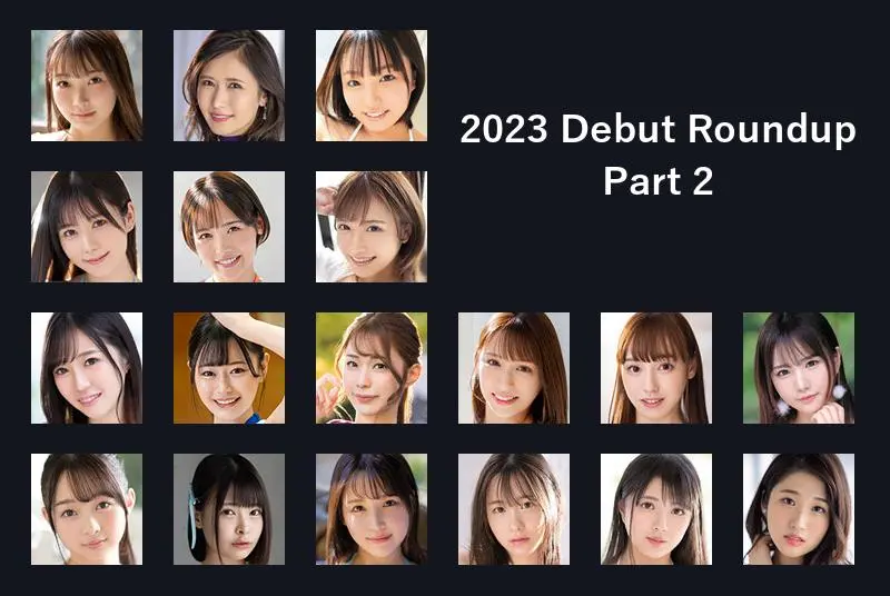 2023 JAV Debut Roundup - Part 2