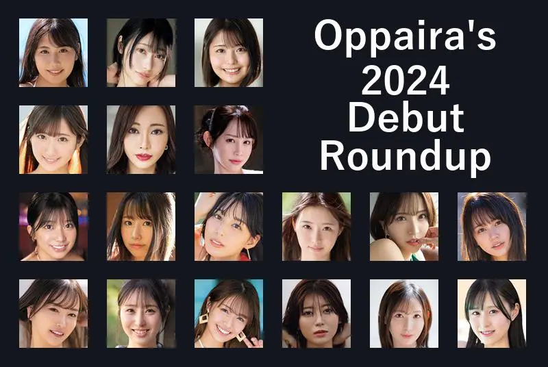 Oppaira's 2024 JAV Debut Review Roundup