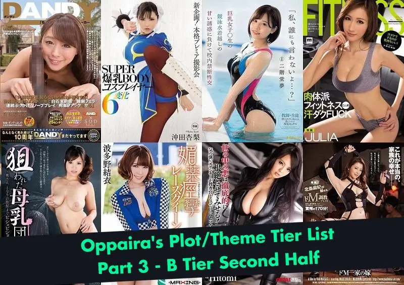 Oppaira's JAV Plot/Theme Tier List - Part 3 - B Tier Second Half